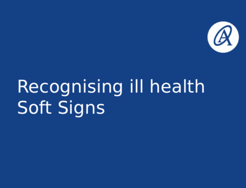 Recognising Ill Health – Soft Signs